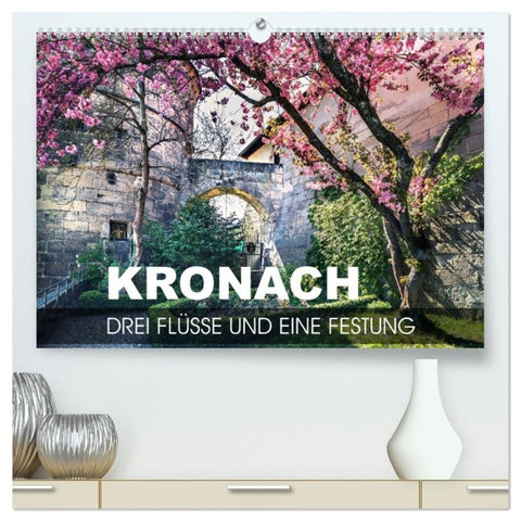 Kronach - drei Flüsse und eine Festung (hochwertiger Premium Wandkalender 2027 DIN A2 quer), Kunstdruck in Hochglanz