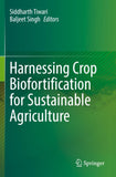 Harnessing Crop Biofortification for Sustainable Agriculture