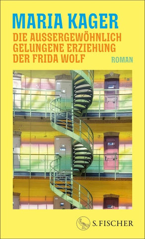 Die außergewöhnlich gelungene Erziehung der Frida Wolf
