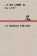 Die Jagd nach Millionen