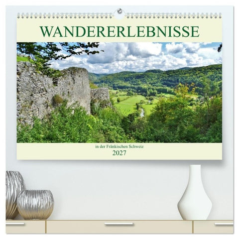Wandererlebnisse in der Fränkischen Schweiz (hochwertiger Premium Wandkalender 2027 DIN A2 quer), Kunstdruck in Hochglanz