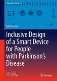 Inclusive Design of a Smart Device for People with Parkinson’s Disease