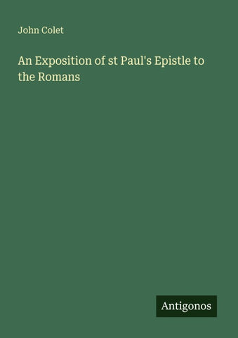 An Exposition of st Paul's Epistle to the Romans