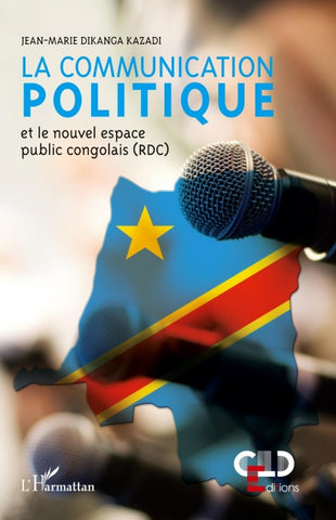La communication politique et le nouvel espace public congolais (RDC)