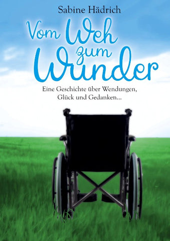 Vom Weh zum Wunder