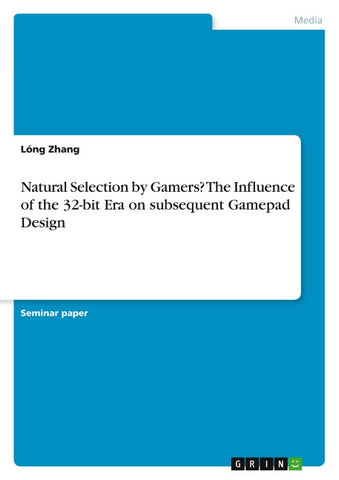 Natural Selection by Gamers? The Influence of the 32-bit Era on subsequent Gamepad Design