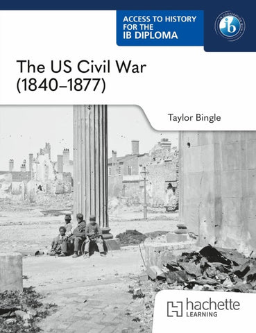 Access to History for the IB Diploma: The US Civil War (1840-1877)