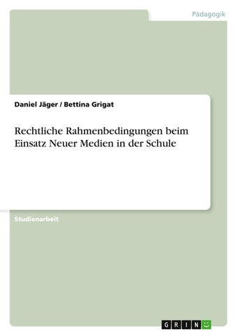 Rechtliche Rahmenbedingungen beim Einsatz Neuer Medien in der Schule