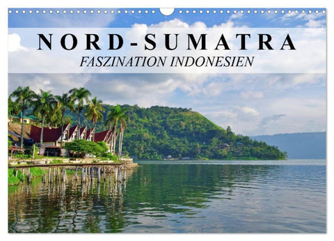 Nord-Sumatra - Faszination Indonesien (Wandkalender 2027 DIN A3 quer), CALVENDO Monatskalender