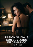 Pasión Salvaje con el Vecino Informático