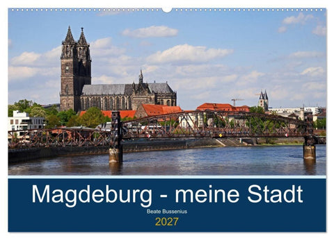 Magdeburg - meine Stadt (Wandkalender 2027 DIN A2 quer), CALVENDO Monatskalender