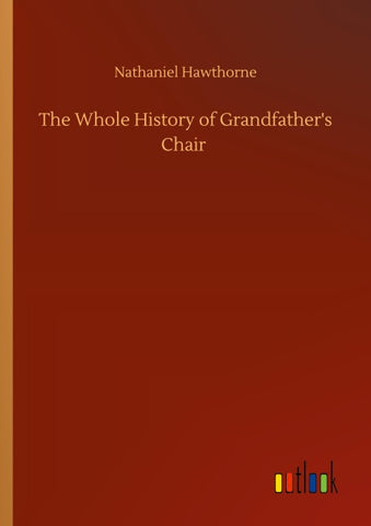 The Whole History of Grandfather's Chair