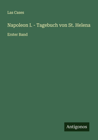Napoleon I. - Tagebuch von St. Helena
