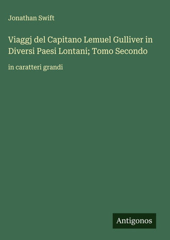 Viaggj del Capitano Lemuel Gulliver in Diversi Paesi Lontani; Tomo Secondo