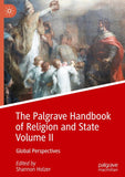 The Palgrave Handbook of Religion and State Volume II