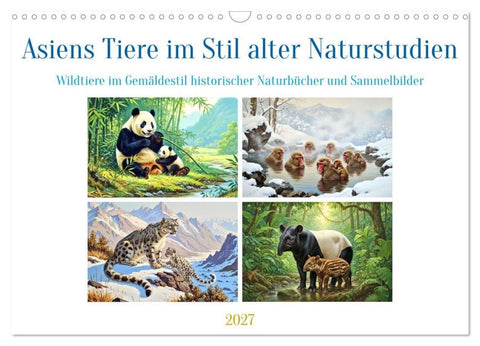 Asiens Tiere im Stil alter Naturstudien (Wandkalender 2027 DIN A3 quer), CALVENDO Monatskalender