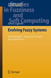 Evolving Fuzzy Systems - Methodologies, Advanced Concepts and Applications