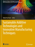 Sustainable Additive Technologies and Innovative Manufacturing Techniques