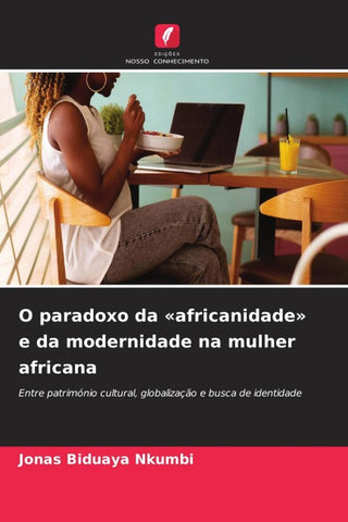 O paradoxo da 'africanidade' e da modernidade na mulher africana