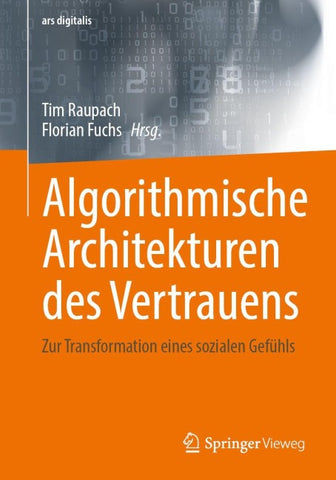 Algorithmische Architekturen des Vertrauens