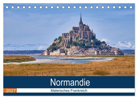 Traumreisen Normandie (Tischkalender 2027 DIN A5 quer), CALVENDO Monatskalender