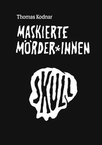 Maskierte Mörder*innen: SKULL