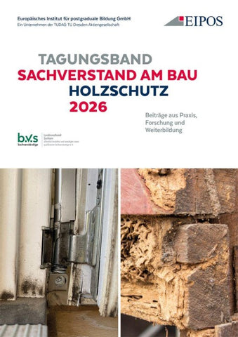 Tagungsband der EIPOS-Sachverständigentage: Sachverstand am Bau – Holzschutz 2026