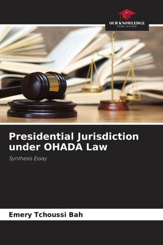 Presidential Jurisdiction under OHADA Law