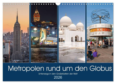 Metropolen rund um den Globus (Wandkalender 2026 DIN A3 quer), CALVENDO Monatskalender