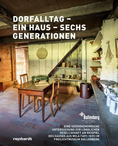 Dorfalltag – ein Haus – sechs Generationen