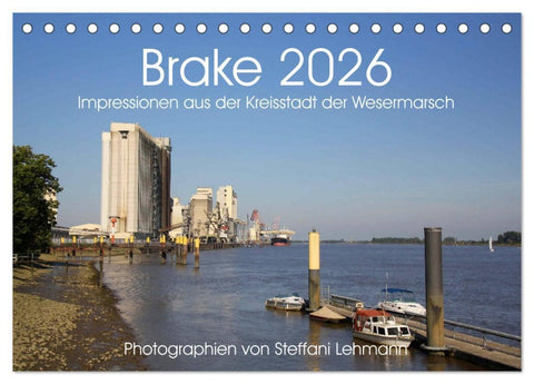 Brake 2026. Impressionen aus der Kreisstadt der Wesermarsch (Tischkalender 2026 DIN A5 quer), CALVENDO Monatskalender