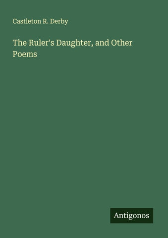 The Ruler's Daughter, and Other Poems