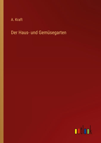 Der Haus- und Gemüsegarten