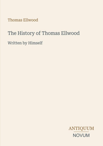 The History of Thomas Ellwood