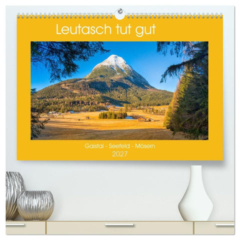 Leutasch tut gut (hochwertiger Premium Wandkalender 2027 DIN A2 quer), Kunstdruck in Hochglanz