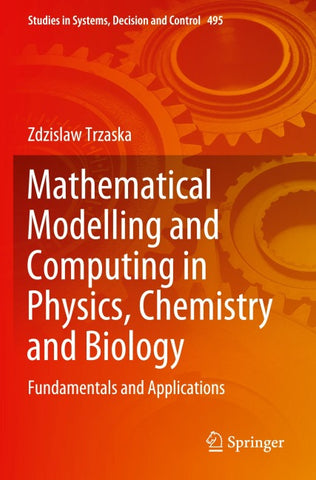 Mathematical Modelling and Computing in Physics, Chemistry and Biology