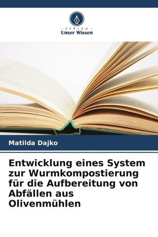 Entwicklung eines System zur Wurmkompostierung für die Aufbereitung von Abfällen aus Olivenmühlen