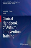 Clinical Handbook of Autism Intervention Training