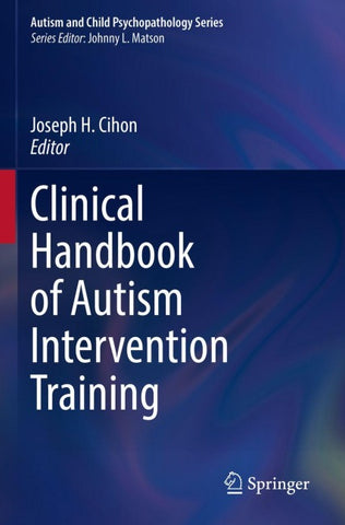 Clinical Handbook of Autism Intervention Training