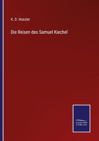 Die Reisen des Samuel Kiechel