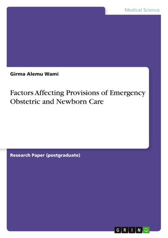Factors Affecting Provisions of Emergency Obstetric and Newborn Care