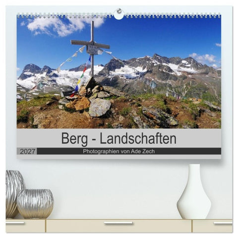 Berg - Landschaften (hochwertiger Premium Wandkalender 2027 DIN A2 quer), Kunstdruck in Hochglanz