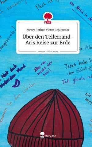 Über den Tellerrand-Aris Reise zur Erde. Life is a Story - story.one