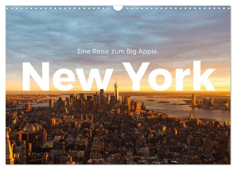New York - Eine Reise zum Big Apple. (Wandkalender 2027 DIN A3 quer), CALVENDO Monatskalender