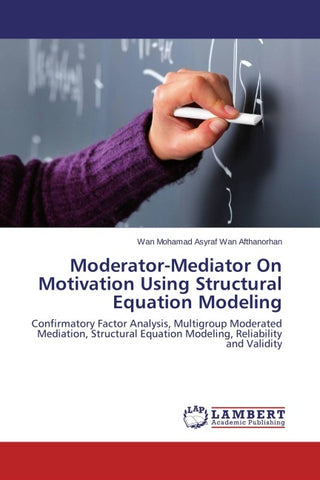 Moderator-Mediator On Motivation Using Structural Equation Modeling