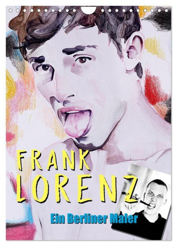 Frank Lorenz - Ein Berliner Maler (Wandkalender 2027 DIN A4 hoch), CALVENDO Monatskalender