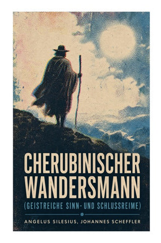 Cherubinischer Wandersmann (Geistreiche Sinn- und Schlussreime)