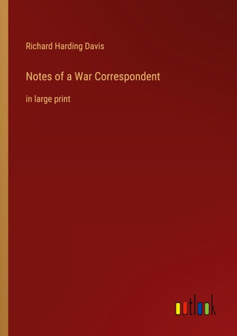 Notes of a War Correspondent