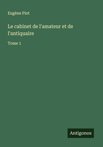 Le cabinet de l'amateur et de l'antiquaire