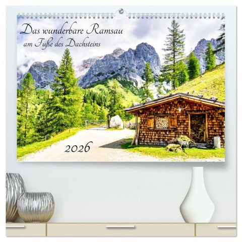 Das wunderbare Ramsau am Fuße des Dachsteins (hochwertiger Premium Wandkalender 2026 DIN A2 quer), Kunstdruck in Hochglanz